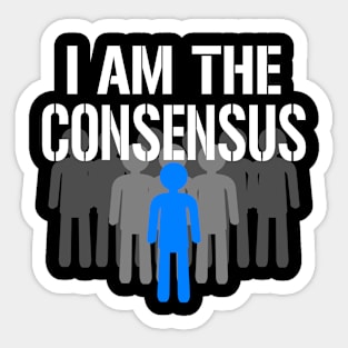 I am the Consensus Sticker